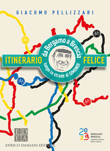 ITINERARIO FELICE, lungo le strade di Gimondi
